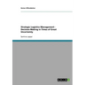 Strategic Logistics Management - Decision-Making in Times of Great Uncertainty