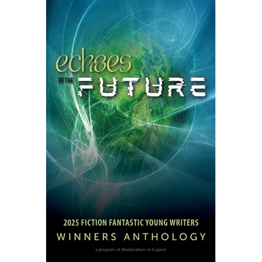 Echoes of the Future: 2025 Fiction Fantastic Young Writers Winners Anthology