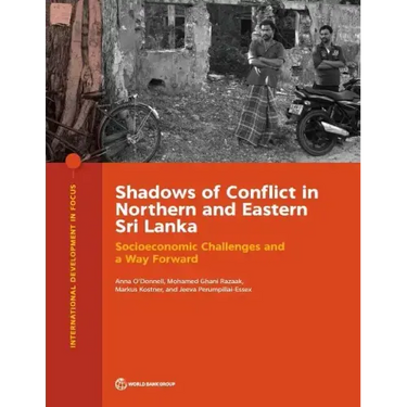 Shadows of Conflict in Northern and Eastern Sri Lanka: Socioeconomic Challenges and a Way Forward