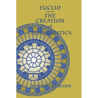 Euclid--The Creation of Mathematics