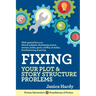 Fixing Your Plot and Story Structure Problems: Revising Your Novel: Book Two