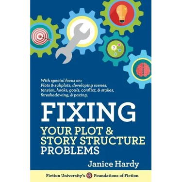 Fixing Your Plot and Story Structure Problems: Revising Your Novel: Book Two