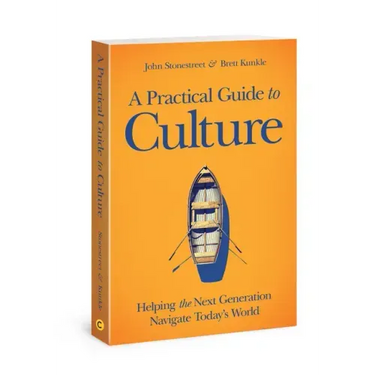 A Practical Guide to Culture: Helping the Next Generation Navigate Today's World
