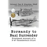 Normandy to Nazi Surrender: Firsthand Account of a P-47 Thunderbolt Pilot