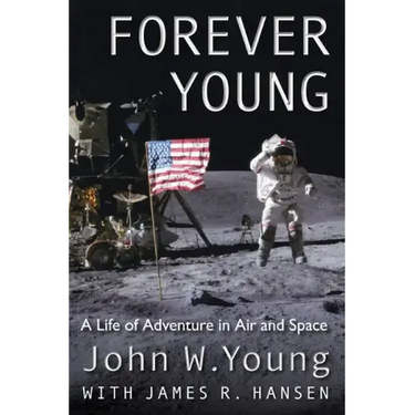 Forever Young: A Life of Adventure in Air and Space