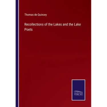 Recollections of the Lakes and the Lake Poets