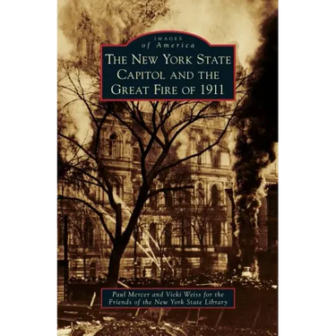 New York State Capitol and the Great Fire of 1911