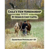 Eagle's View Horsemanship: Equestrian Psychology 101