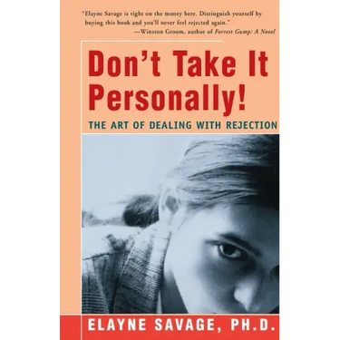 Don't Take It Personally: The Art of Dealing with Rejection