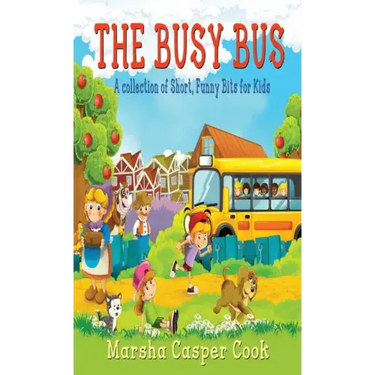 The Busy Bus: A Collection of Short Children's Poems