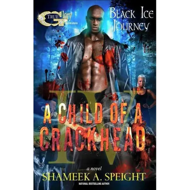 A Child of a Crackhead IV