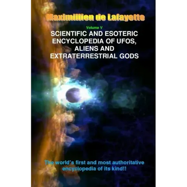 Scientific and Esoteric Encyclopedia of UFOs, Aliens and Extraterrestrial Gods