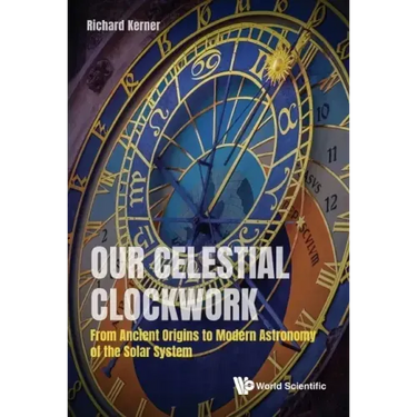 Our Celestial Clockwork: From Ancient Origins to Modern Astronomy of the Solar System