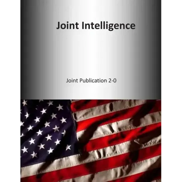 Joint Intelligence: Joint Publication 2-0
