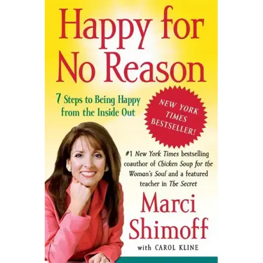 Happy for No Reason: 7 Steps to Being Happy from the Inside Out