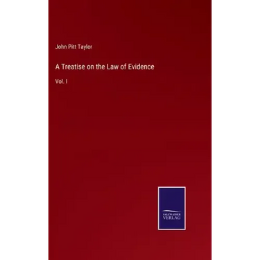 A Treatise on the Law of Evidence: Vol. I