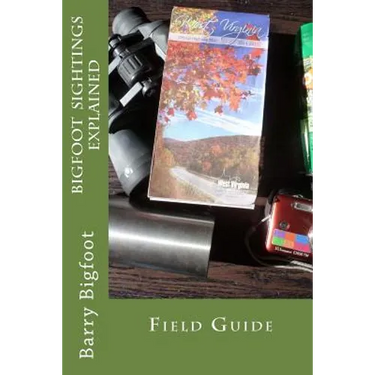 Bigfoot Sightings Explained Field Guide
