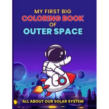 My First Big Coloring Book of Outer Space: All About our Solar System