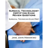 Surgical Technologist Certifying Exam Review Questions: Surgical Technician Exam Prep