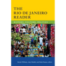 The Rio de Janeiro Reader: History, Culture, Politics