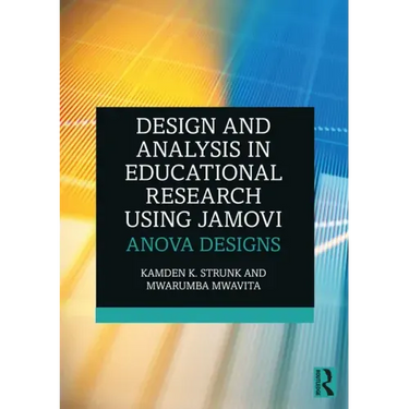 Design and Analysis in Educational Research Using jamovi: ANOVA Designs