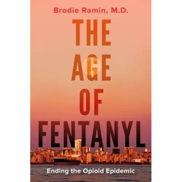The Age of Fentanyl: Ending the Opioid Epidemic