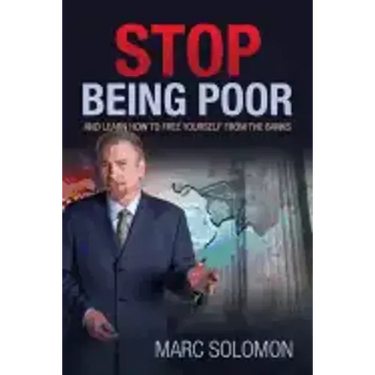 Stop Being Poor: and Learn How to Free Yourself from the Banks