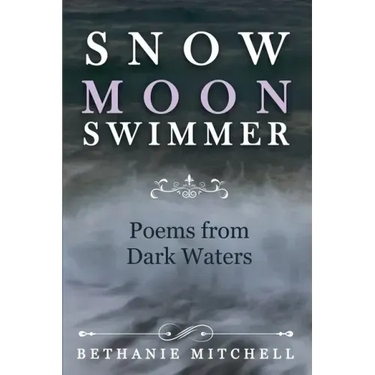 Snow Moon Swimmer: Poems from Dark Waters