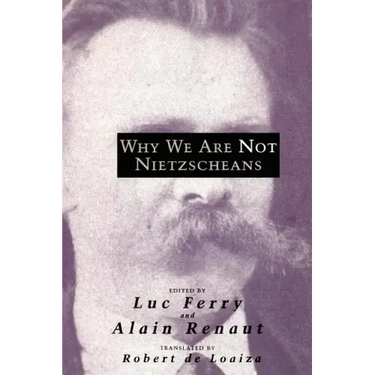 Why We Are Not Nietzscheans