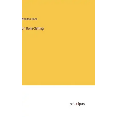On Bone-Setting