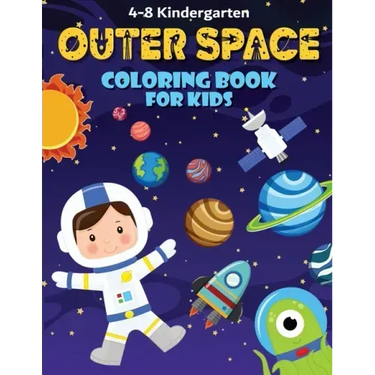 Outer Space Coloring Book: Fun, and Educational Activity Book for Children with Solar System, Planets, Spaceships, Aliens, Meteors, Astronauts, a