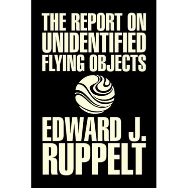The Report on Unidentified Flying Objects by Edward J. Ruppelt, UFOs & Extraterrestrials, Social Science, Conspiracy Theories, Political Science, Poli