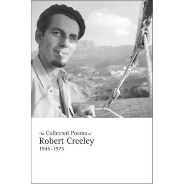 The Collected Poems of Robert Creeley, 1945-1975