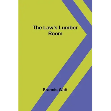 The Law's Lumber Room