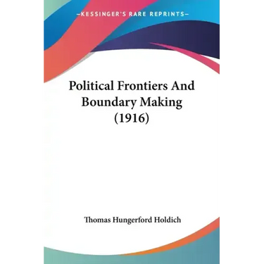 Political Frontiers and Boundary Making (1916)