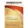 The Ten Commandments: Interpretation: Resources for the Use of Scripture in the Church