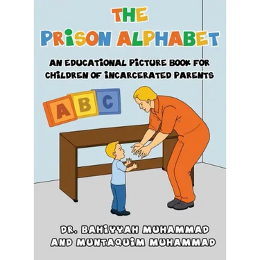The Prison Alphabet: An Educational Picture Book for Children of Incarcerated Parents