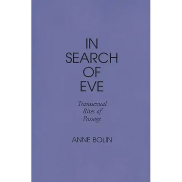 In Search of Eve: Transsexual Rites of Passage