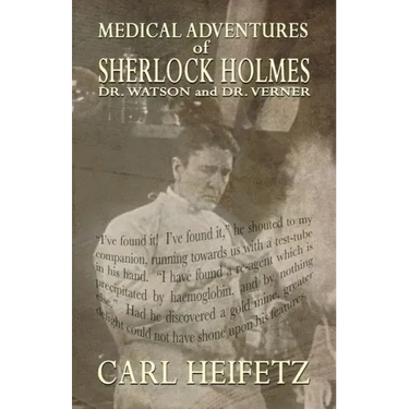 Medical Adventures of Sherlock Holmes, Dr. Watson, and Dr. Verner