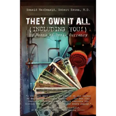 They Own It All (Including You)!: By Means of Toxic Currency