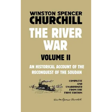 The River War Volume 2: An Historical Account of the Reconquest of the Soudan