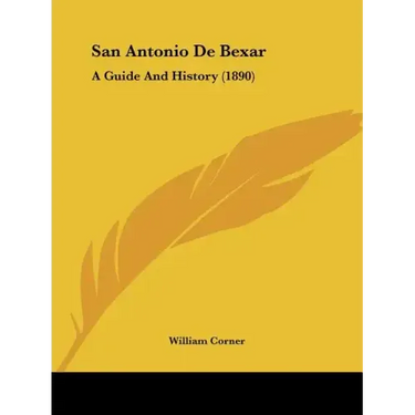 San Antonio De Bexar: A Guide And History (1890)