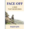 Face Off: A War that Never Ends - Rajan Jha Girje Publisher