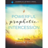 Powerful Prophetic Intercession Study Guide