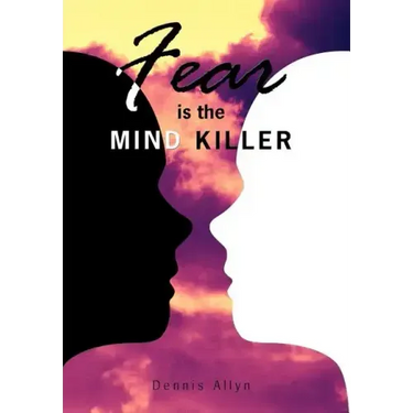 Fear is the Mind Killer