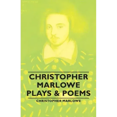 Christopher Marlowe - Plays & Poems