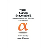 The Alpha Strategies: Understanding Strategy, Risk and Values in Any Organization