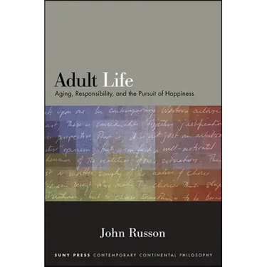 Adult Life: Aging, Responsibility, and the Pursuit of Happiness