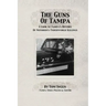 The Guns of Tampa: A Look At Tampa's History Of Notorious Underworld Slayings