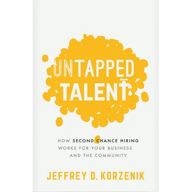Untapped Talent: How Second Chance Hiring Works for Your Business and the Community